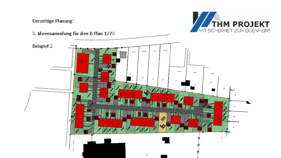 Derzeitige Planung: 3. Ideensammlung für den B Plan 1270 Beispiel 2 