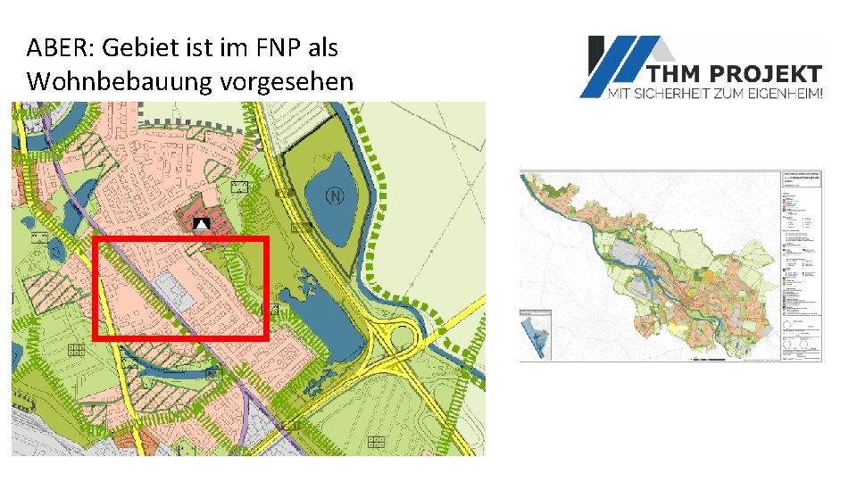 ABER: Gebiet ist im FNP als Wohnbebauung vorgesehen 