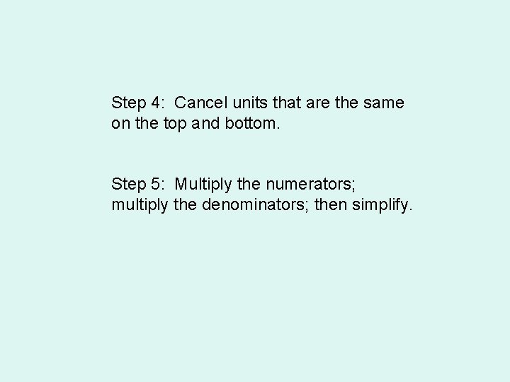 Step 4: Cancel units that are the same on the top and bottom. Step