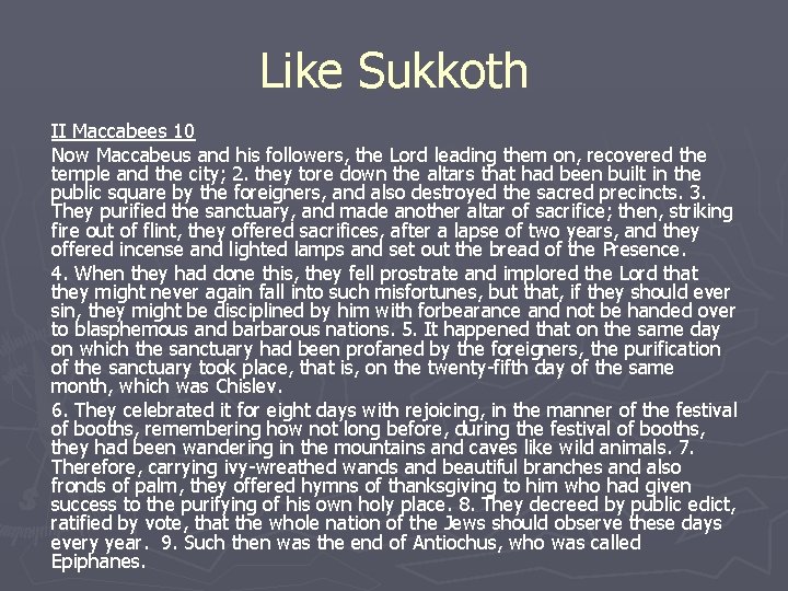 Like Sukkoth II Maccabees 10 Now Maccabeus and his followers, the Lord leading them