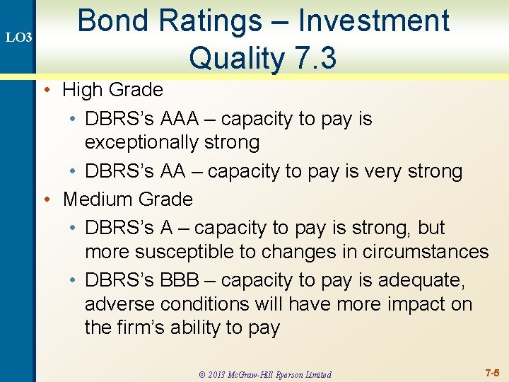 LO 3 Bond Ratings – Investment Quality 7. 3 • High Grade • DBRS’s