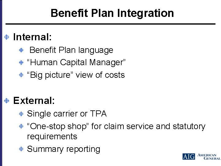 Benefit Plan Integration Internal: Benefit Plan language “Human Capital Manager” “Big picture” view of