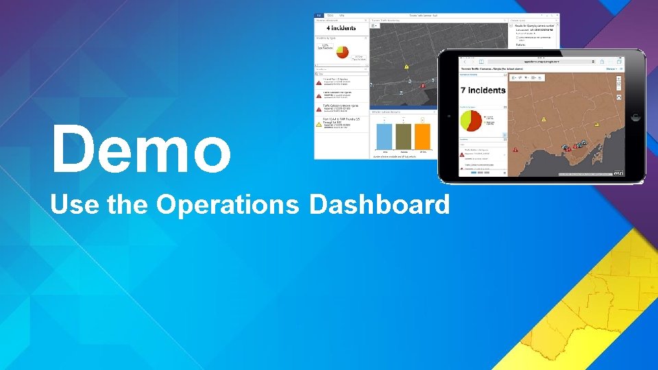 Demo Use the Operations Dashboard Demo Use the Operations Dashboard
