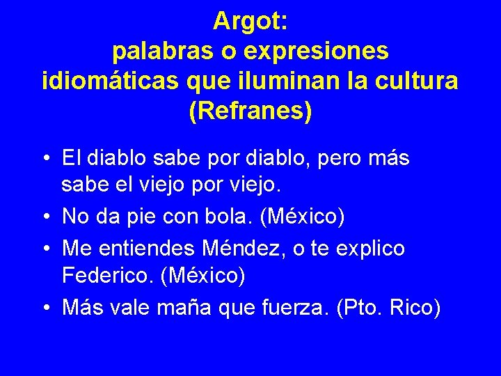 Argot: palabras o expresiones idiomáticas que iluminan la cultura (Refranes) • El diablo sabe