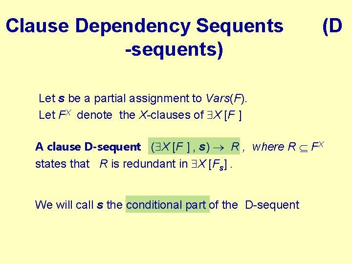 Clause Dependency Sequents -sequents) (D Let s be a partial assignment to Vars(F). Let