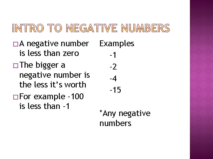�A negative number is less than zero � The bigger a negative number is