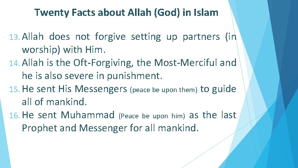 Twenty Facts about Allah (God) in Islam 13. Allah does not forgive setting up