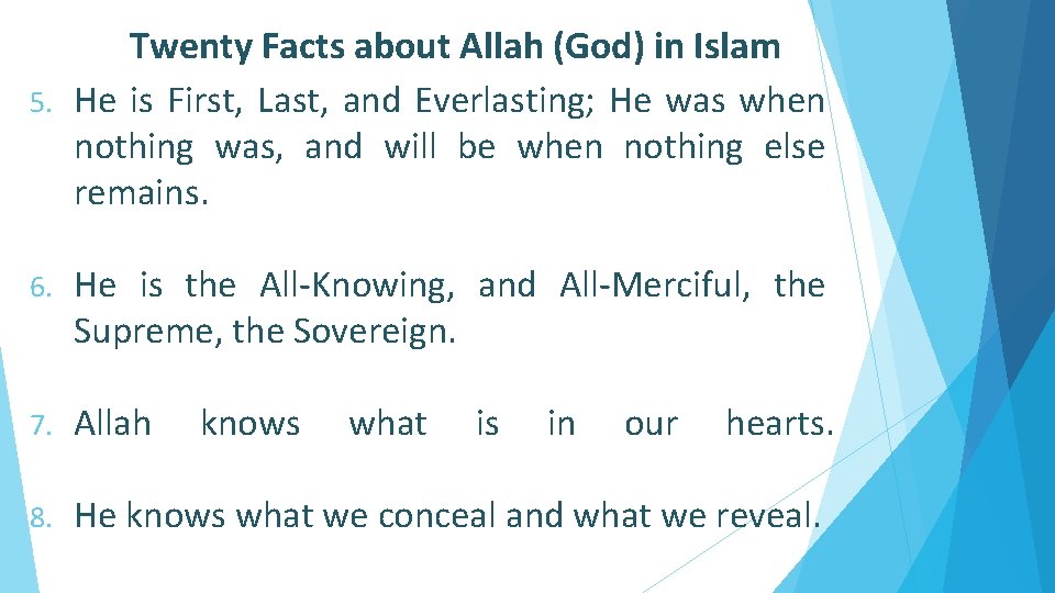 5. Twenty Facts about Allah (God) in Islam He is First, Last, and Everlasting;