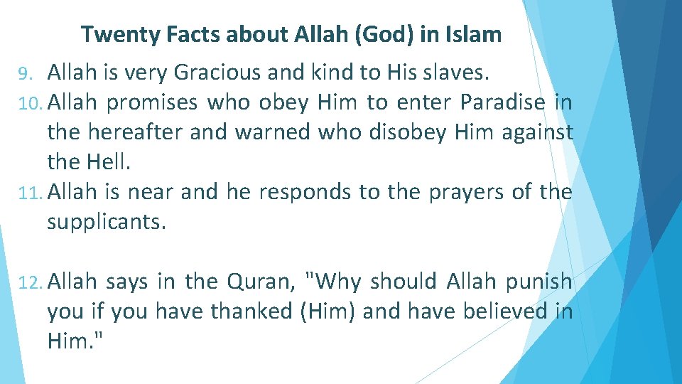Twenty Facts about Allah (God) in Islam 9. Allah is very Gracious and kind