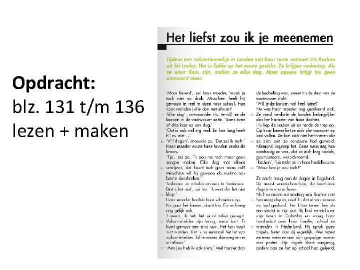 Opdracht: blz. 131 t/m 136 lezen + maken 