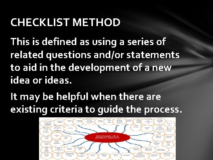 CHECKLIST METHOD This is defined as using a series of related questions and/or statements
