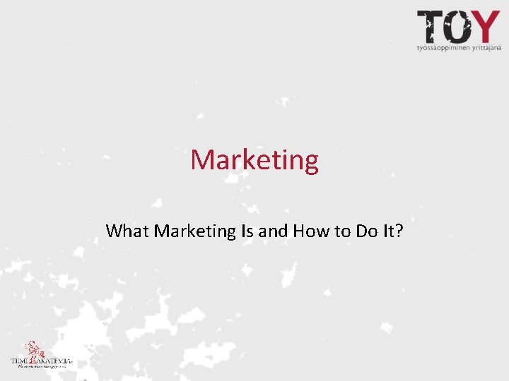 Marketing What Marketing Is and How to Do It? 