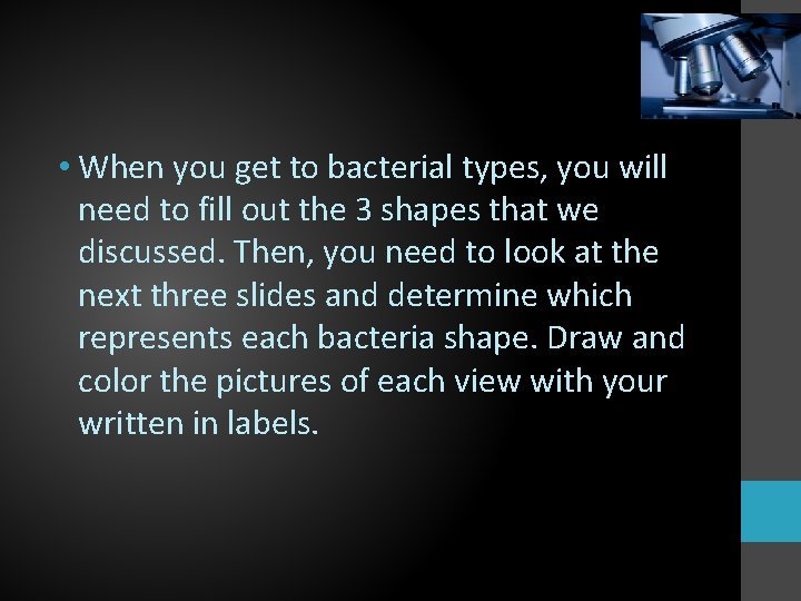  • When you get to bacterial types, you will need to fill out