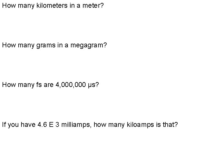 How many kilometers in a meter? How many grams in a megagram? How many