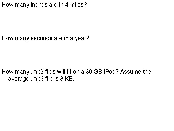 How many inches are in 4 miles? How many seconds are in a year?
