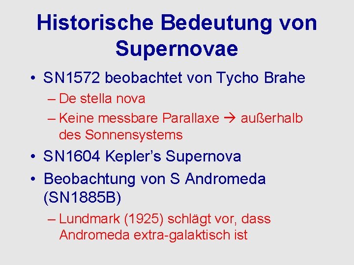 Historische Bedeutung von Supernovae • SN 1572 beobachtet von Tycho Brahe – De stella