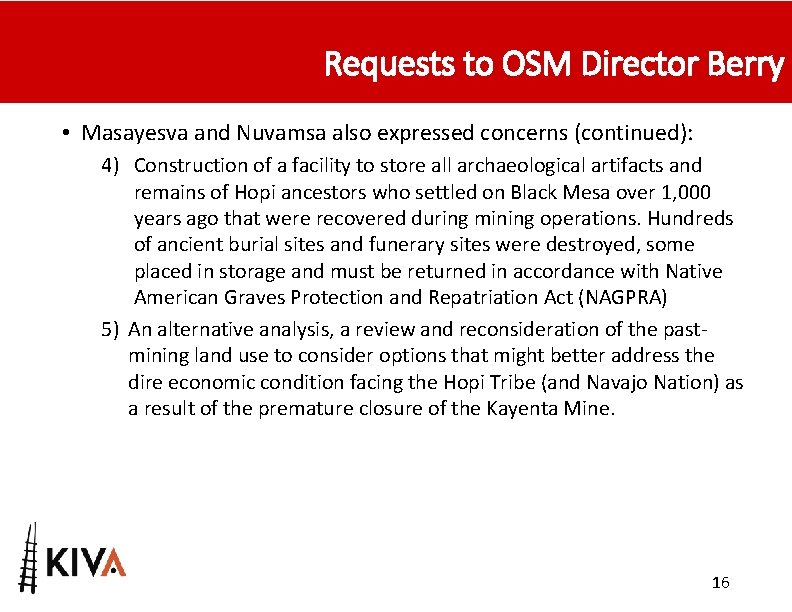 Requests to OSM Director Berry • Masayesva and Nuvamsa also expressed concerns (continued): 4)