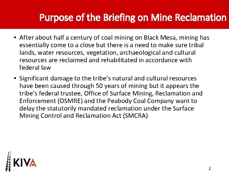 Purpose of the Briefing on Mine Reclamation • After about half a century of