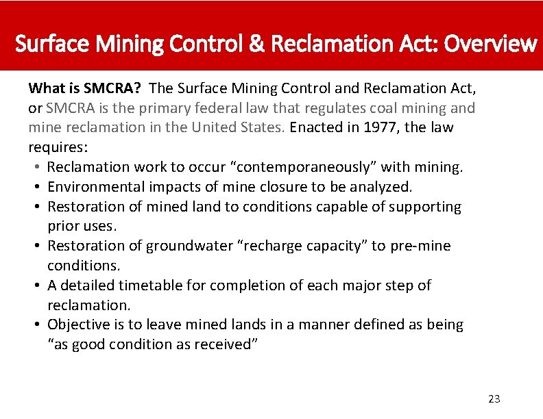 Surface Mining Control & Reclamation Act: Overview What is SMCRA? The Surface Mining Control