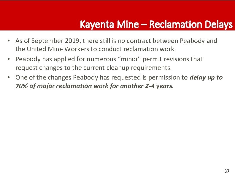 Kayenta Mine – Reclamation Delays • As of September 2019, there still is no