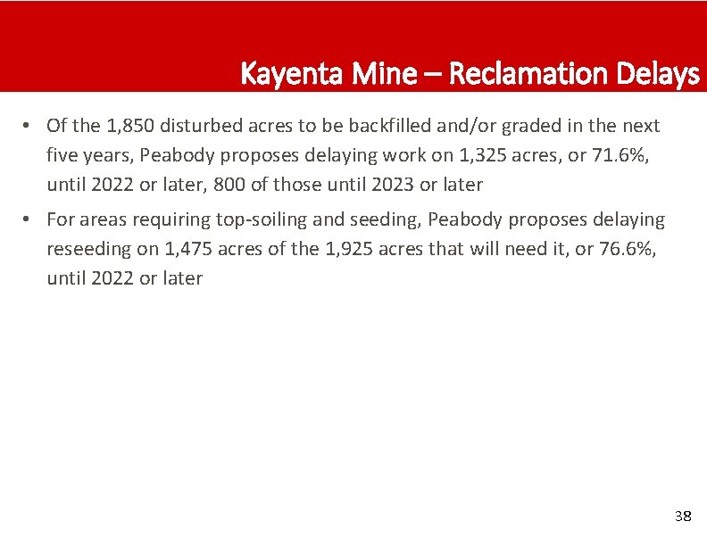 Kayenta Mine – Reclamation Delays • Of the 1, 850 disturbed acres to be