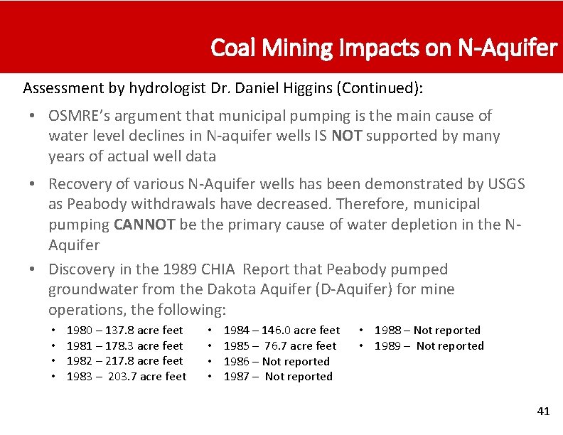 Coal Mining Impacts on N-Aquifer Assessment by hydrologist Dr. Daniel Higgins (Continued): • OSMRE’s