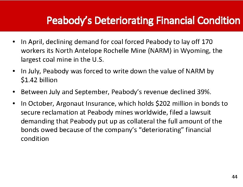Peabody’s Deteriorating Financial Condition • In April, declining demand for coal forced Peabody to