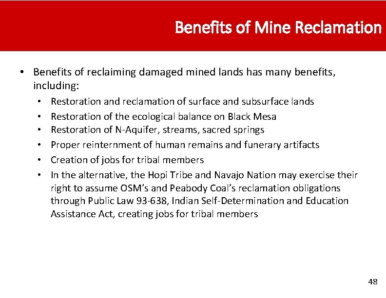 Benefits of Mine Reclamation • Benefits of reclaiming damaged mined lands has many benefits,
