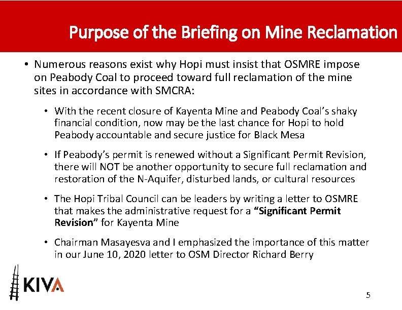 Purpose of the Briefing on Mine Reclamation • Numerous reasons exist why Hopi must