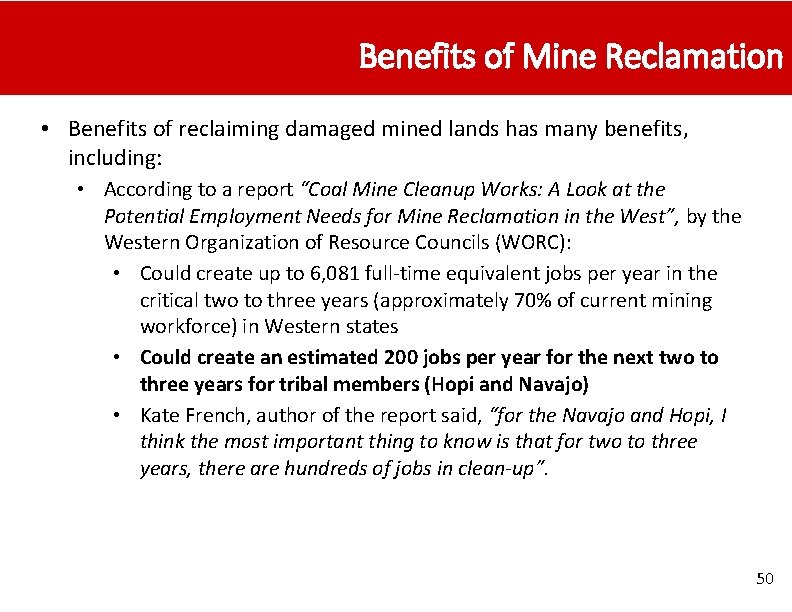 Benefits of Mine Reclamation • Benefits of reclaiming damaged mined lands has many benefits,