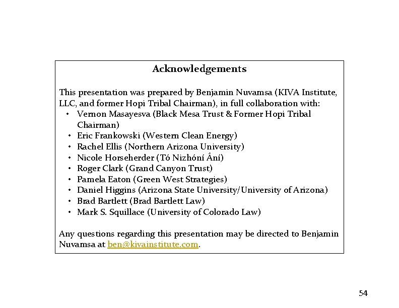 Acknowledgements This presentation was prepared by Benjamin Nuvamsa (KIVA Institute, LLC, and former Hopi