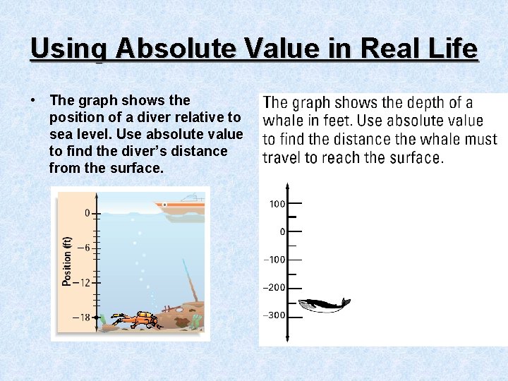 Using Absolute Value in Real Life • The graph shows the position of a