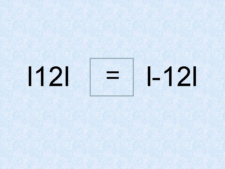 l 12 l = l-12 l 