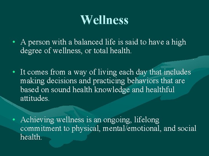 Wellness • A person with a balanced life is said to have a high