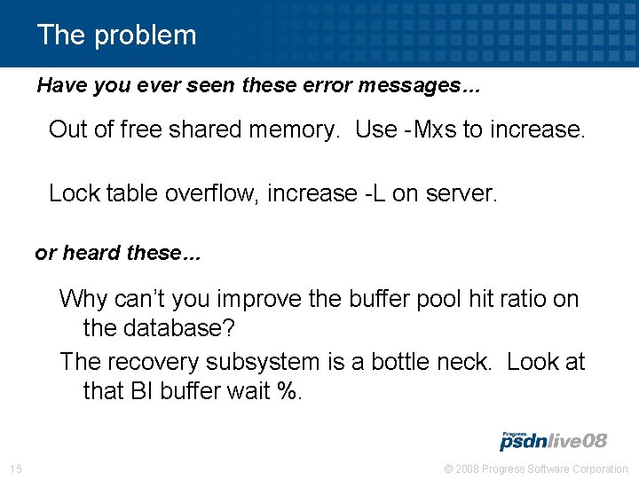 The problem Have you ever seen these error messages… Out of free shared memory.