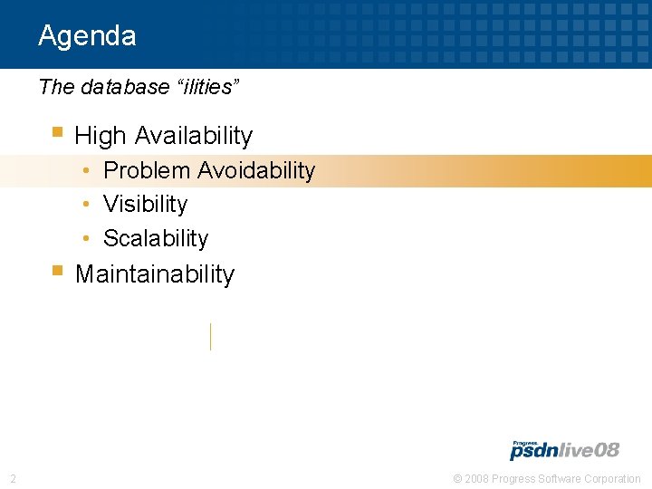 Agenda The database “ilities” § High Availability • Problem Avoidability • Visibility • Scalability