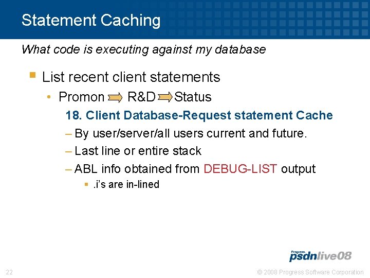 Statement Caching What code is executing against my database § List recent client statements