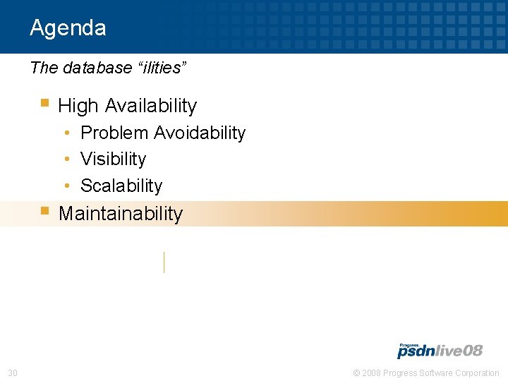 Agenda The database “ilities” § High Availability • Problem Avoidability • Visibility • Scalability