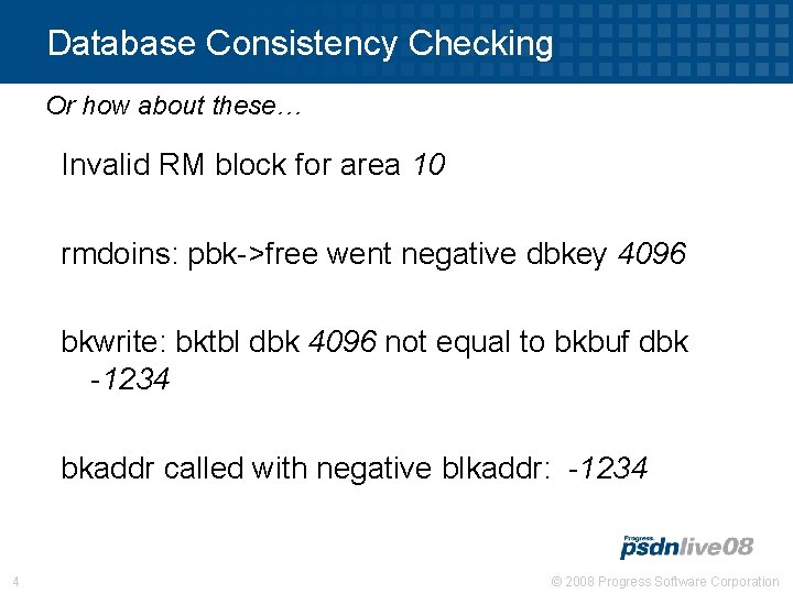 Database Consistency Checking Or how about these… Invalid RM block for area 10 rmdoins: