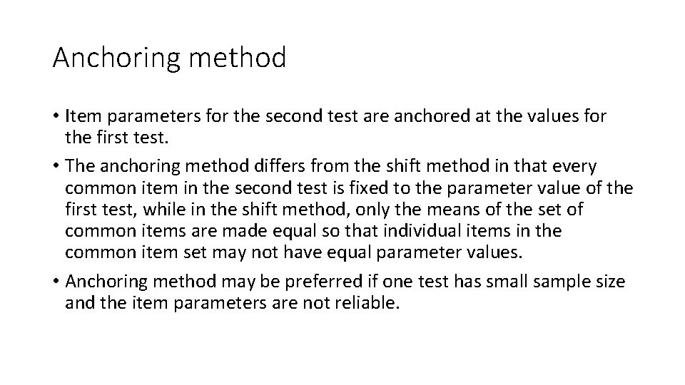 Anchoring method • Item parameters for the second test are anchored at the values