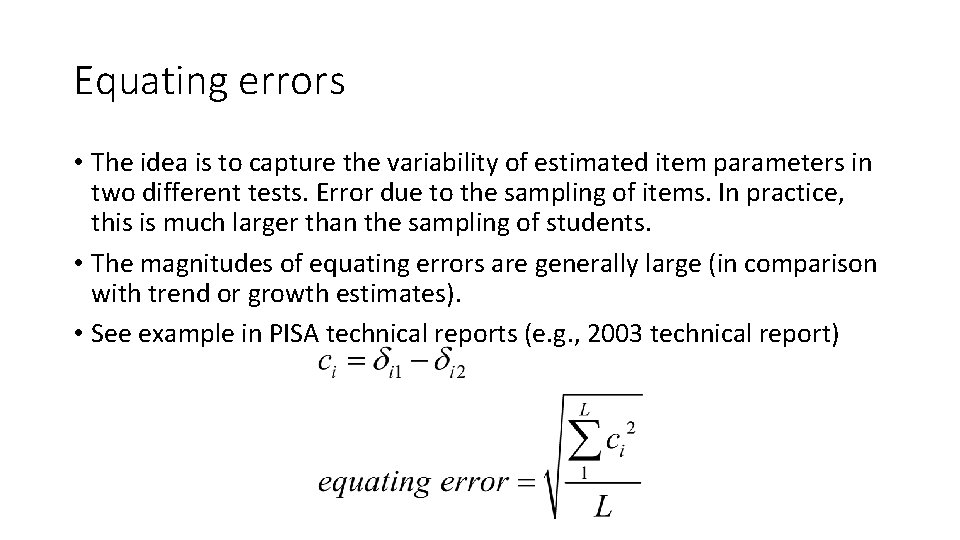 Equating errors • The idea is to capture the variability of estimated item parameters