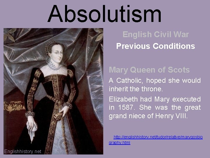 Absolutism English Civil War Previous Conditions Mary Queen of Scots A Catholic, hoped she