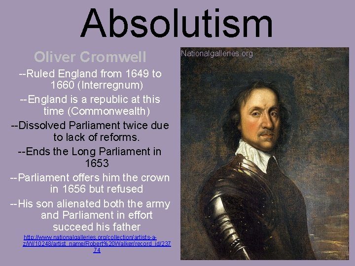 Absolutism Oliver Cromwell --Ruled England from 1649 to 1660 (Interregnum) --England is a republic