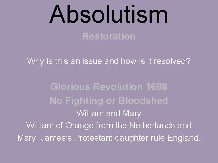 Absolutism Restoration Why is this an issue and how is it resolved? Glorious Revolution