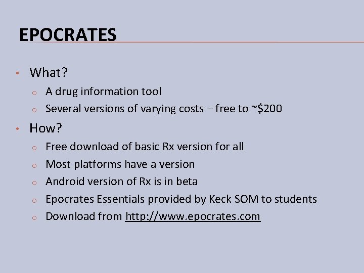 EPOCRATES • What? o o • A drug information tool Several versions of varying EPOCRATES • What? o o • A drug information tool Several versions of varying