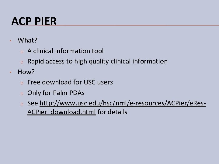 ACP PIER • • What? o A clinical information tool o Rapid access to ACP PIER • • What? o A clinical information tool o Rapid access to