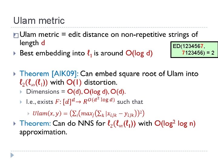 Ulam metric � ED(1234567, 7123456) = 2 