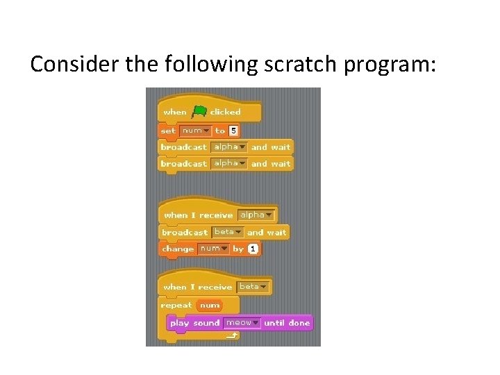 Consider the following scratch program: 