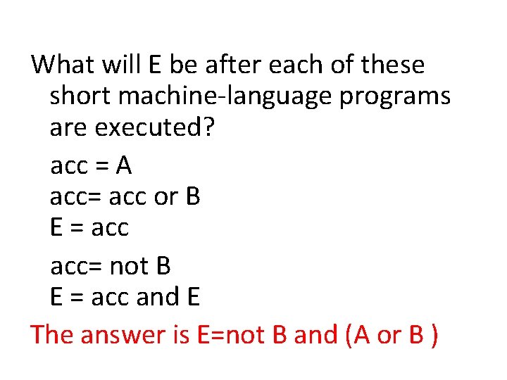 What will E be after each of these short machine-language programs are executed? acc