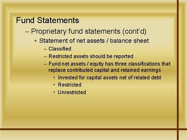 Fund Statements – Proprietary fund statements (cont’d) • Statement of net assets / balance